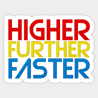 Higher Further Faster Sticker